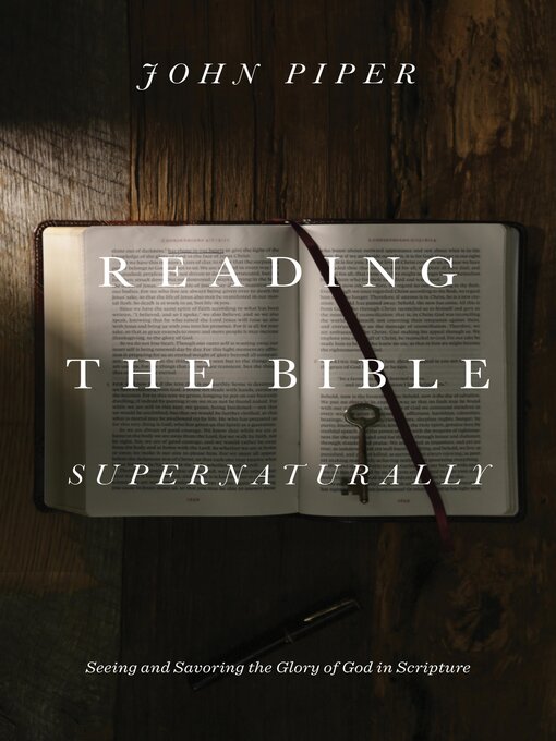 Title details for Reading the Bible Supernaturally by John Piper - Available